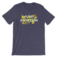 Fund Abortion Floral Short-Sleeve Unisex T-Shirt