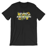 Fund Abortion Floral Short-Sleeve Unisex T-Shirt