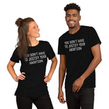 You Don't Have To Justify Your Abortion Short-Sleeve Unisex T-Shirt