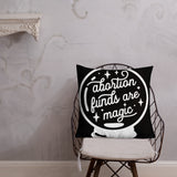 Abortion is Magic Throw Pillow