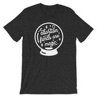 Abortion Funds Are Magic - Variant Unisex T-Shirt
