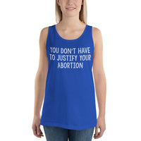 You Don't Have to Justify Your Abortion Muscle Tank